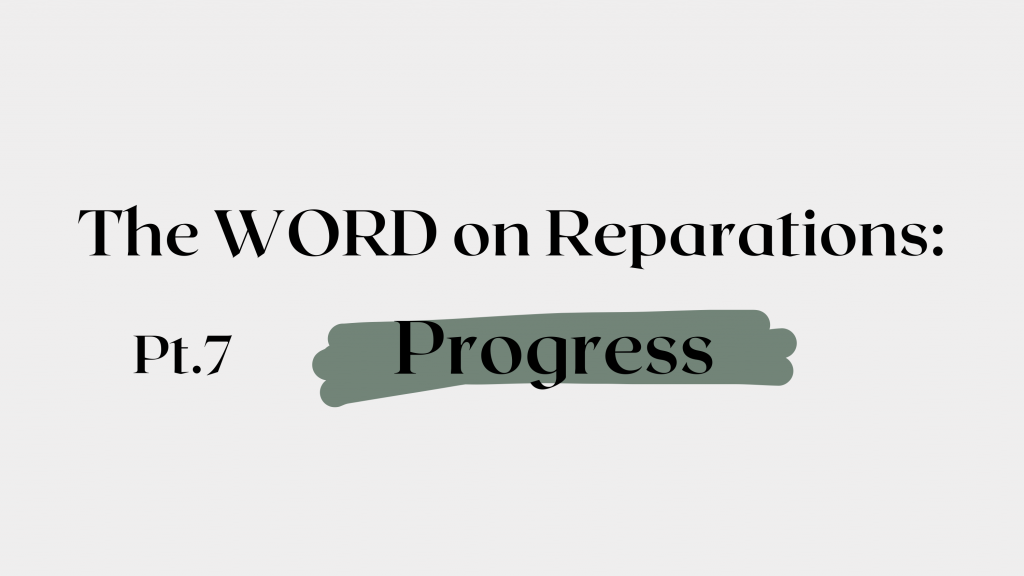 The Word on Reparations, Part 7: Progress - Flat Hat News